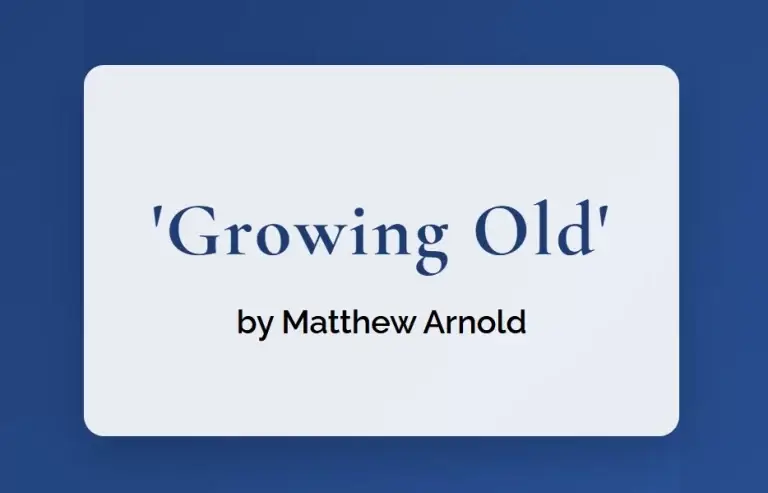 Growing Old by Matthew Arnold