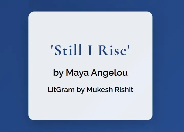 Still I Rise by Maya Angelou