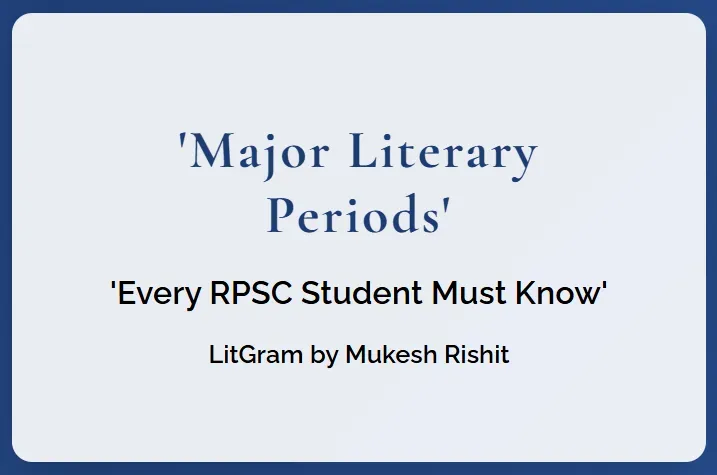 Major Literary Periods: A Complete Guide for RPSC Students Major Literary Periods